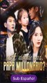 [SUB ESPAÑOL] ¿A dónde vas, papá millonario? serie completa