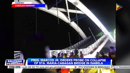 PBBM orders probe on collapse of Sta. Maria-Cabagan bridge in Isabela