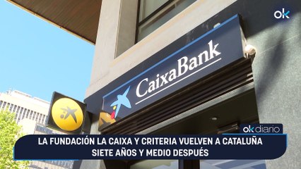 La Fundación La Caixa y Criteria vuelven a Cataluña siete años y medio después