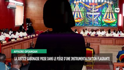 [#Reportage] Affaire Opiangah : la justice gabonaise prise dans le piège d’une instrumentalisation flagrante