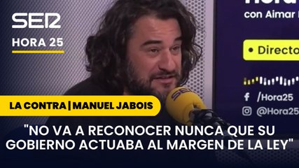 Manuel Jabois, sobre Rajoy: "No va a reconocer nunca que su Gobierno actuaba al margen de la ley"