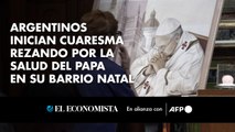 Argentinos inician Cuaresma rezando por la salud del papa en su barrio natal