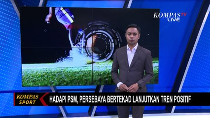Usai Taklukkan Persib, Persebaya Siapkan Kekuatan Lawan PSM Makassar