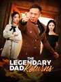 The Legendary Dad Returns (2025) - Full Movie [China Drama]