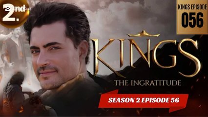 KINGS THE INGRATITUDE |SEASON 2 EPISODE 29 ||| KINGS EPISODE 56 ||| |||ENGLISH AUDIO 💯%|||