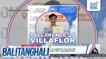 Pinoy badminton player Clarence Villaflor, nag-2nd place sa 2025 Axel Int'l Badminton Championship | Balitanghali