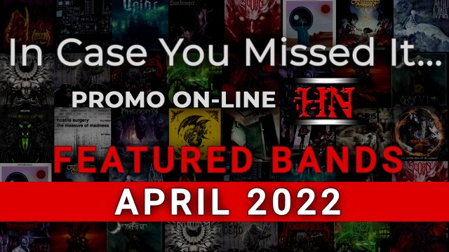 Featured Bands on PROMO ON-LINE #April2022 #ICYMI #Metal #Electronic #Experimental #Albums2022