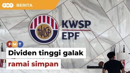 Dividen tinggi mungkin galak lebih ramai menyimpan dalam KWSP, kata pakar