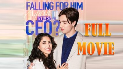 Falling for Him Again Intern or CEO Full Movie