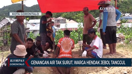 Resah Dengan Genangan Air Yang Kunjung Surut, Warga Nekat Jebol Tanggul Danau Limboto