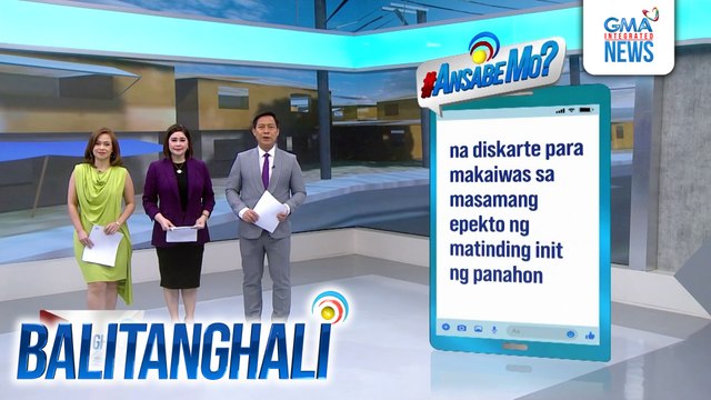 #AnsabeMo na diskarte para makaiwas sa masamang epekto ng matinding init ng panahon | Balitanghali