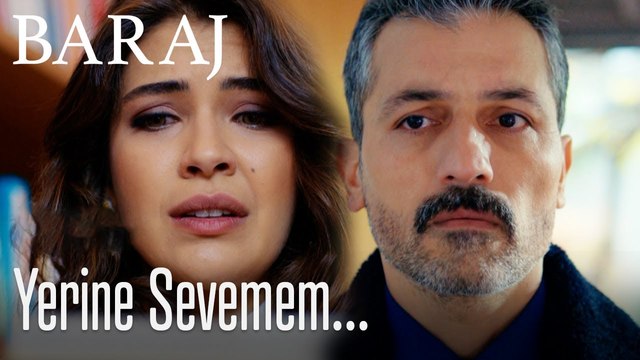 Yerine sevemem... - Baraj