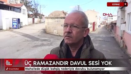 Edirne'de bu mahallede düşük bahşiş nedeniyle davulcu bulunamıyor