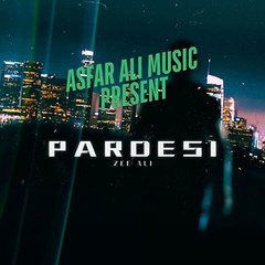 PARDESI UNPLUG BY Zee Ali  Music & Records Asfar Ali Music
