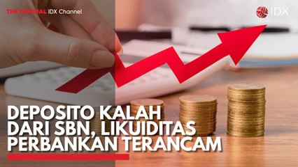 Deposito Kalah dari SBN, Likuiditas Perbankan Terancam