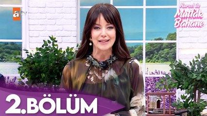 Nursel ile Mutfak Bahane 4. Sezon 2. Bölüm