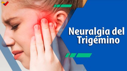 Actitud Saludable | Conoce todos los detalles sobre la neuralgia del trigémino