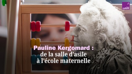 Pauline Kergormard, l'inventrice de l'école maternelle
