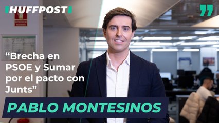 "Brecha en PSOE y Sumar por el pacto con Junts", por Pablo Montesinos