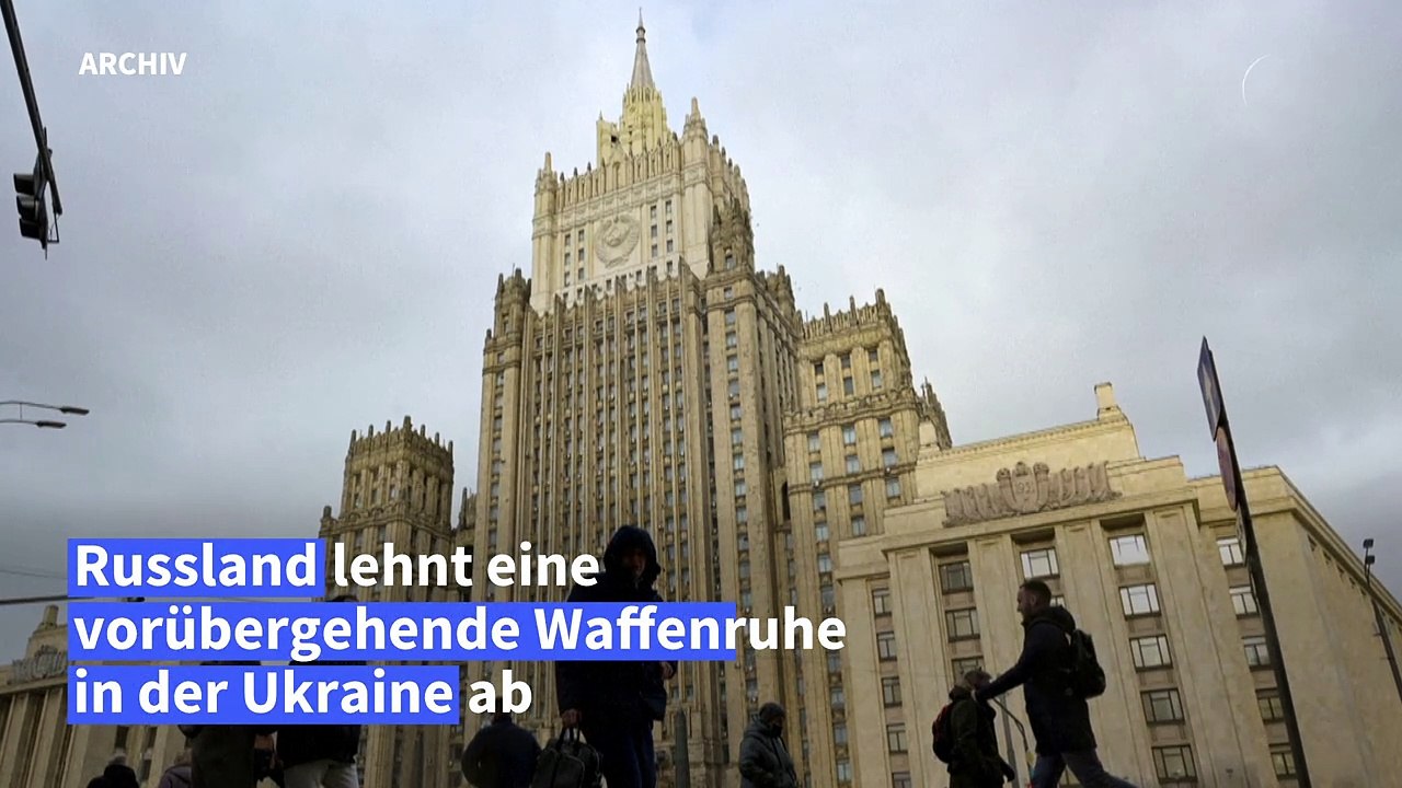 Russland: Vorübergehende Waffenruhe in der Ukraine "inakzeptabel"