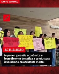 Imponen garantía económica e impedimento de salida a conductora involucrada en accidente mortal