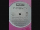 Future City - let your body free (big mix)