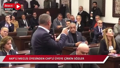 AKP’li meclis üyesinden CHP’li üyeye çirkin sözler: "Kim yalan söylüyorsa çocuğu ölsün, gebersin"