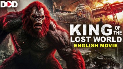King of the Lost World 🌍 | Exciting Hollywood Action Adventure
