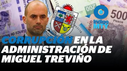 Administración de Miguel Treviño entregó millones a sindicato del municipio | Reporte Indigo