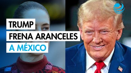 Trump frena los aranceles a México