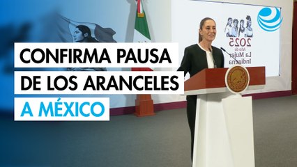 Sheinbaum confirma pausa de los aranceles
