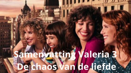 Valeria – Samenvatting van Seizoen 3