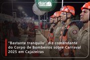 “Bastante tranquilo”, diz comandante do Corpo de Bombeiros sobre Carnaval 2025 em Cajazeiras