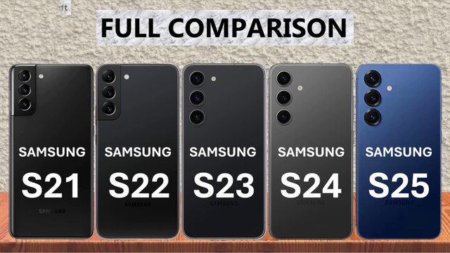 Samsung S21 vs Samsung S22 vs Samsung S23 vs Samsung S24 vs Samsung Galaxy S25, Full Comparison