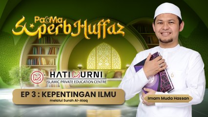 Kepentingan Ilmu Dalam Surah Al-Alaq | Superb Huffaz | Episod 3