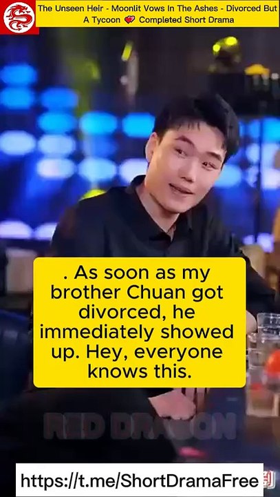 The Unseen Heir - Moonlit Vows In The Ashes - Divorced But A Tycoon 💕 Completed Short Drama