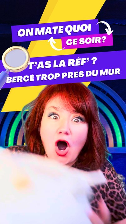 T'as la réf'? Ce film culte où un grand gaillard a été bercé trop près du mur quand il était enfant.