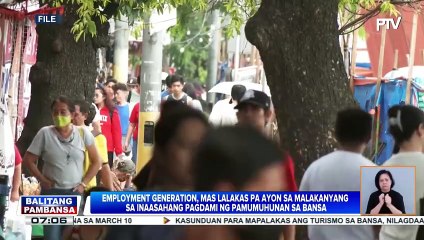 Employment generation, mas lalakas pa sa pagdami ng mamumuhunan
