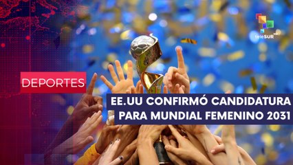 Federación de Fútbol de Estados Unidos ratificó candidatura para albergar Mundial Femenino 2031 DEPORTES EDICIÓN CENTRAL SUR 06-03-2025
