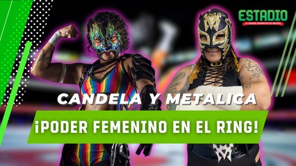 Candela y Metalica: ¡Empoderando a la NUEVA GENERACIÓN en la Lucha Libre!