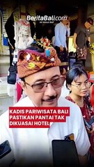 Kadis Pariwisata Bali Pastikan Pantai Tak Dikuasai Hotel