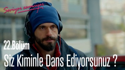 Siz Kiminle Dans Ediyorsunuz ?  - Seviyor Sevmiyor 22. Bölüm