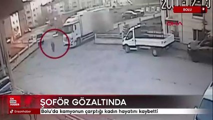 Bolu'da kamyonun çarptığı kadın hayatını kaybetti