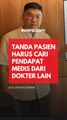 Tanda Harus Konsultasi ke Dokter Lain!