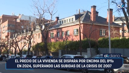 El precio de la vivienda se dispara por encima del 8% en 2024, superando las subidas de la crisis de 2007