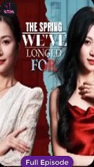 [Short Drama] The Spring We've Longed ForEng sub Full Moive