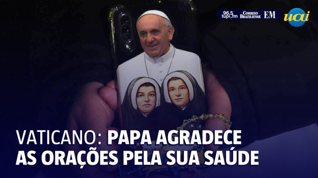 Papa Francisco agradece de todo coração' as orações pela sua saúde