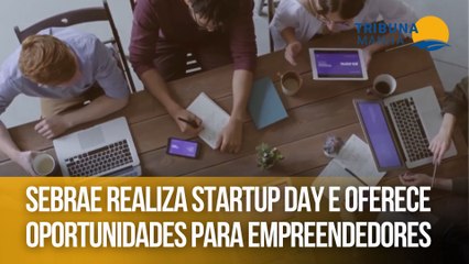 Sebrae realiza Startup Day e oferece oportunidades para empreendedores