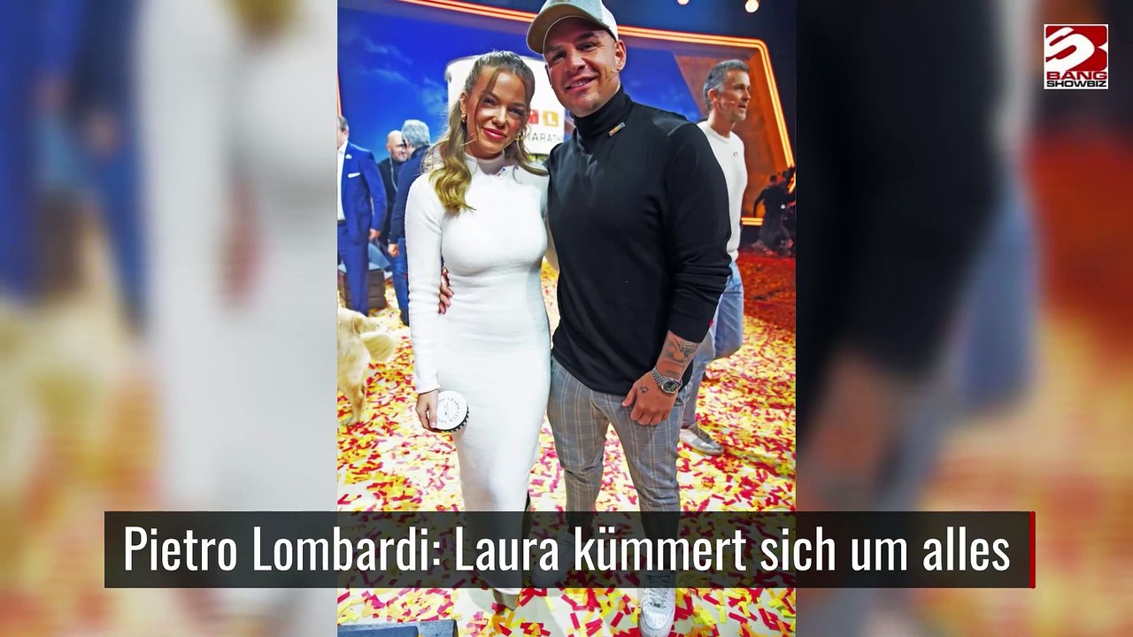 Pietro Lombardi: Laura kümmert sich um alles