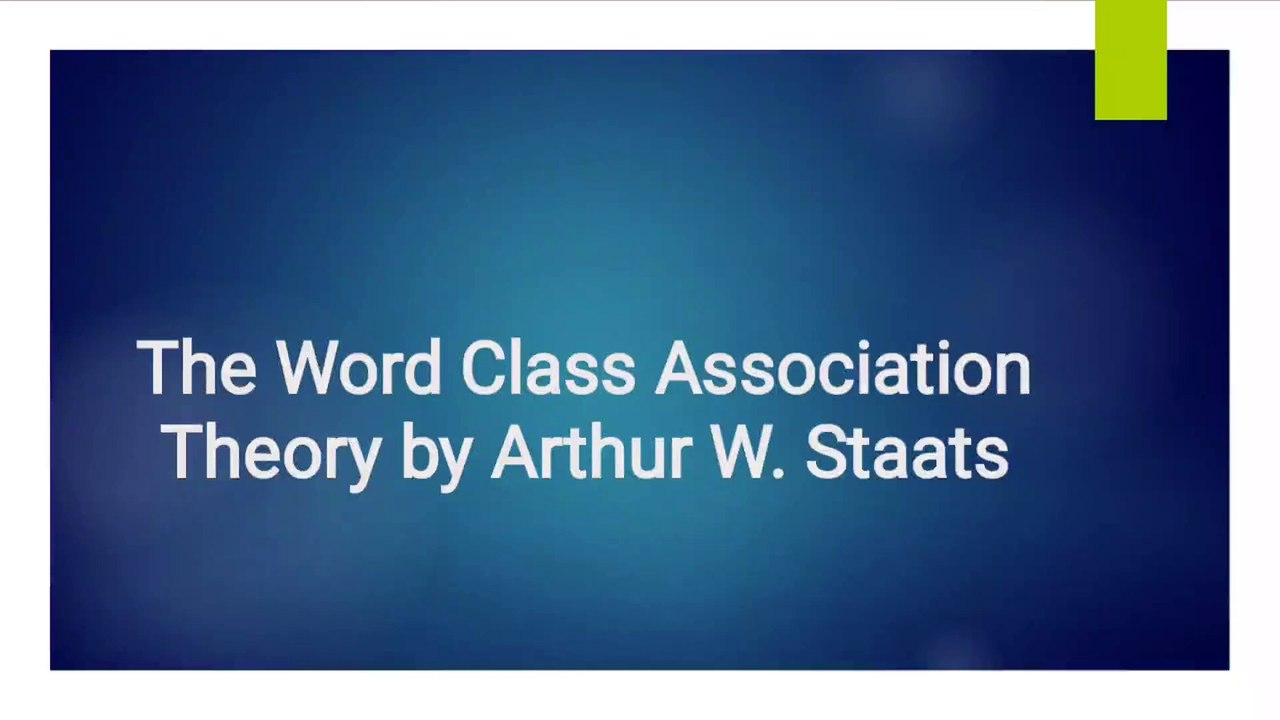 The Word Class Association Theory by Arthur W Staats in Psycholinguistics and Linguistics.